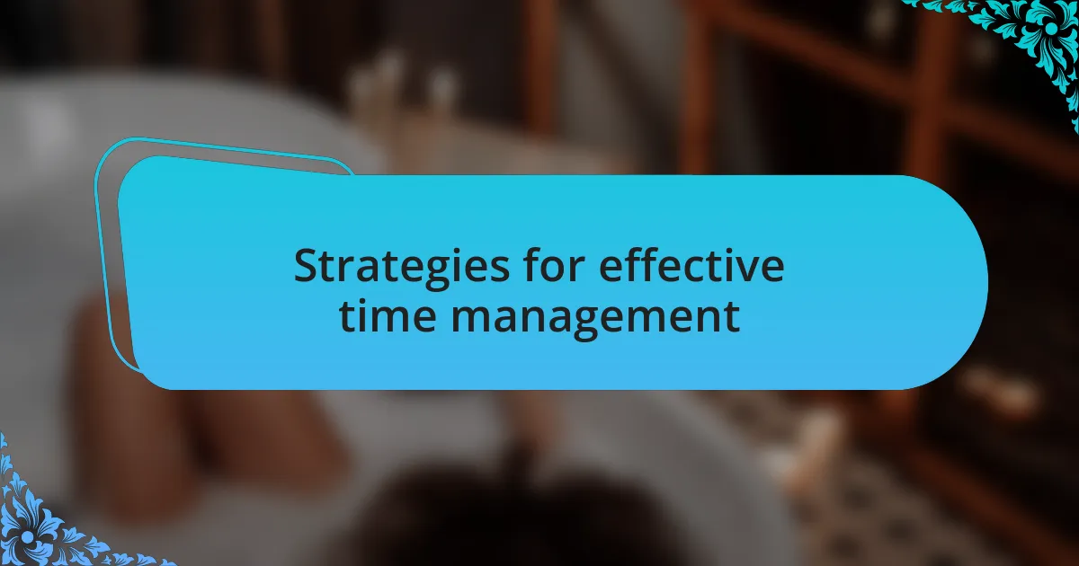 Strategies for effective time management