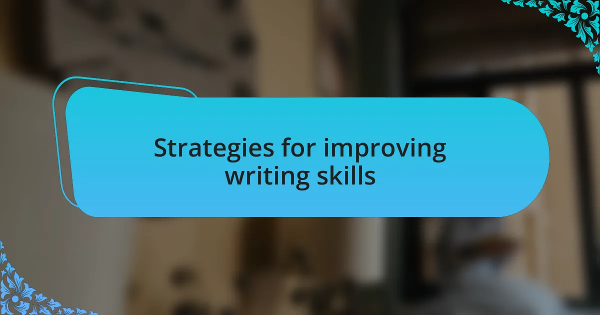 Strategies for improving writing skills