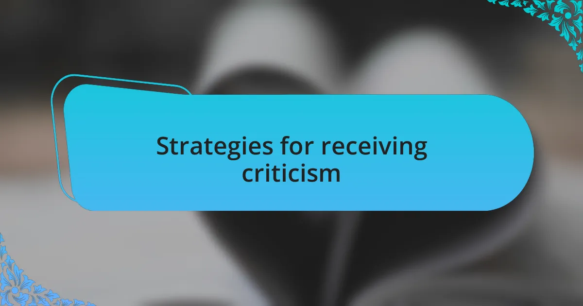 Strategies for receiving criticism