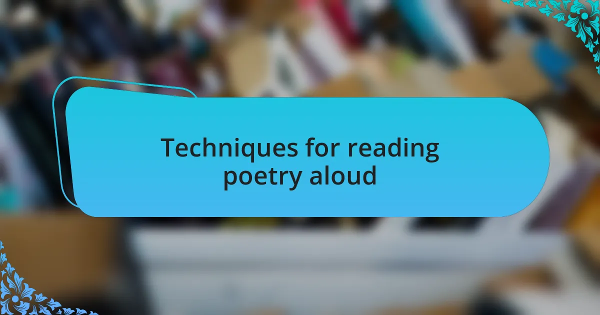 Techniques for reading poetry aloud