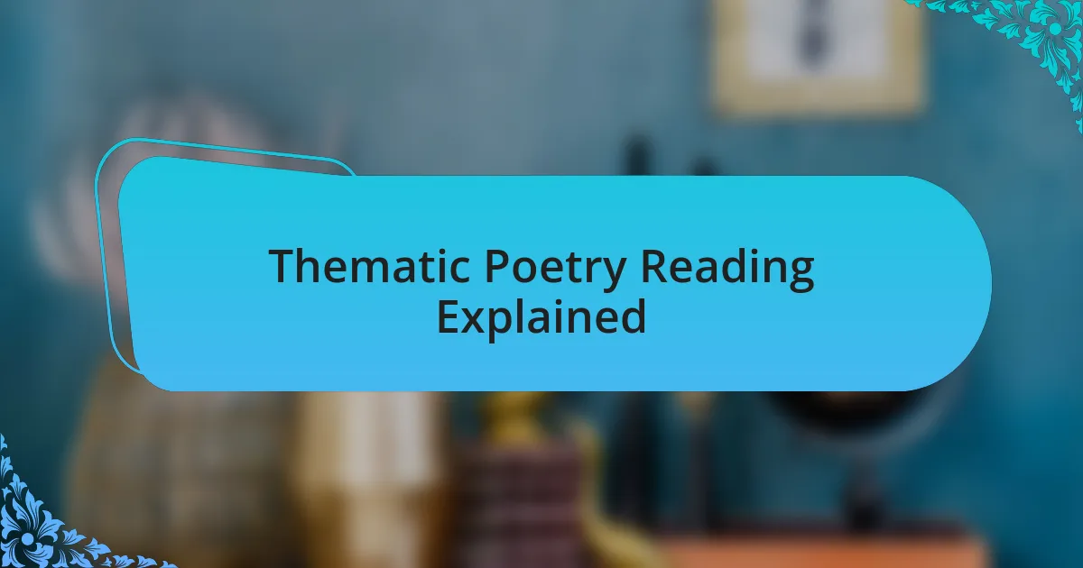 Thematic Poetry Reading Explained