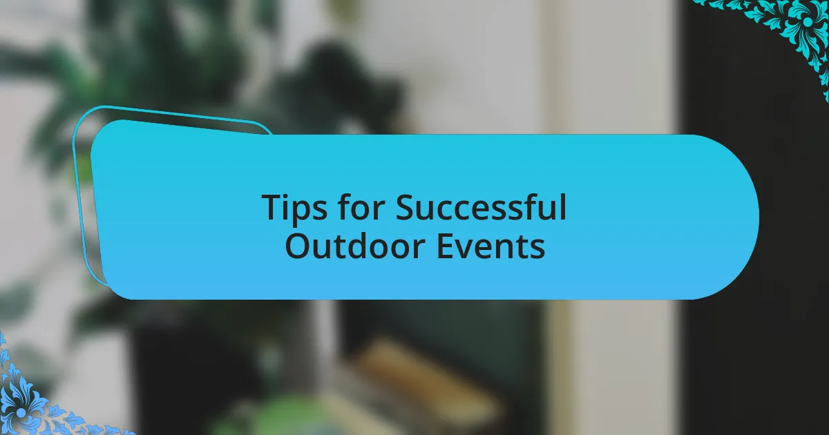 Tips for Successful Outdoor Events