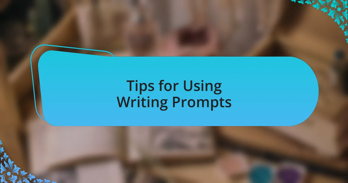 Tips for Using Writing Prompts
