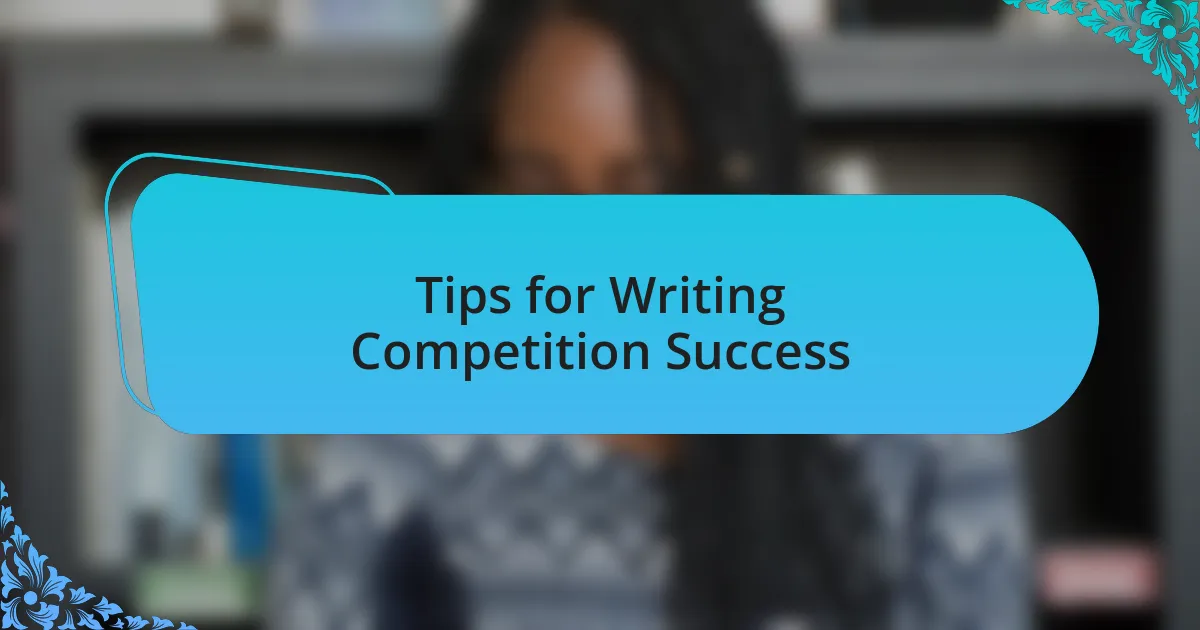 Tips for Writing Competition Success