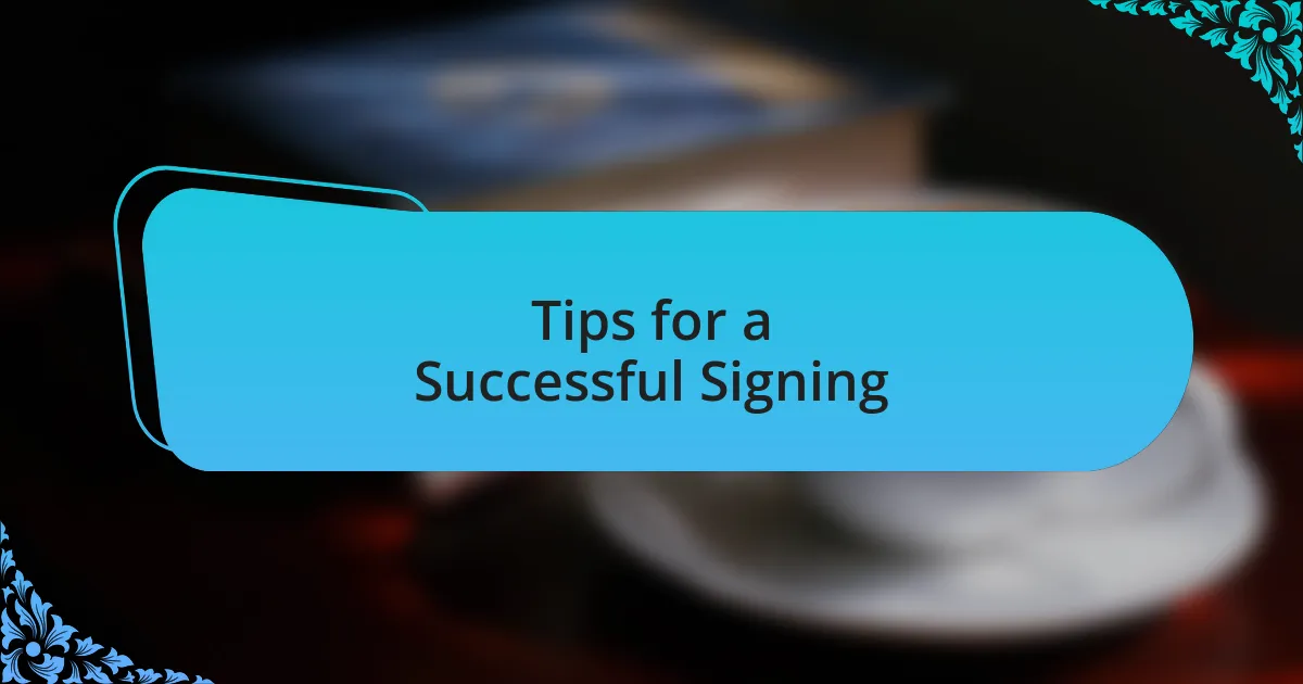 Tips for a Successful Signing