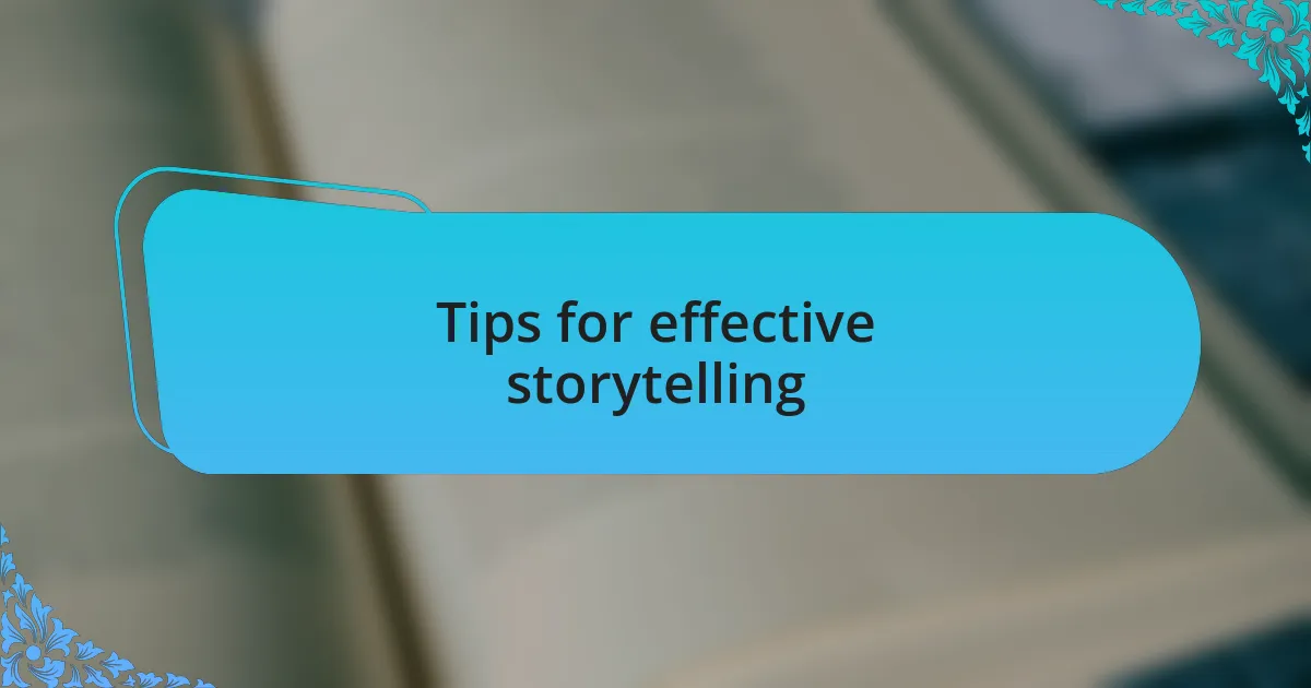Tips for effective storytelling