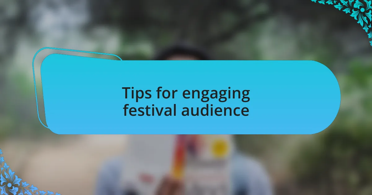 Tips for engaging festival audience