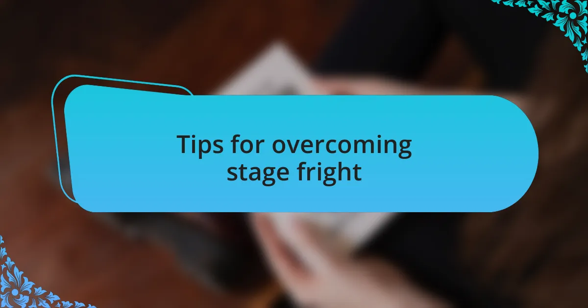 Tips for overcoming stage fright