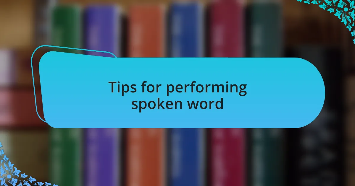 Tips for performing spoken word