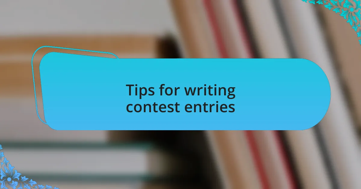 Tips for writing contest entries