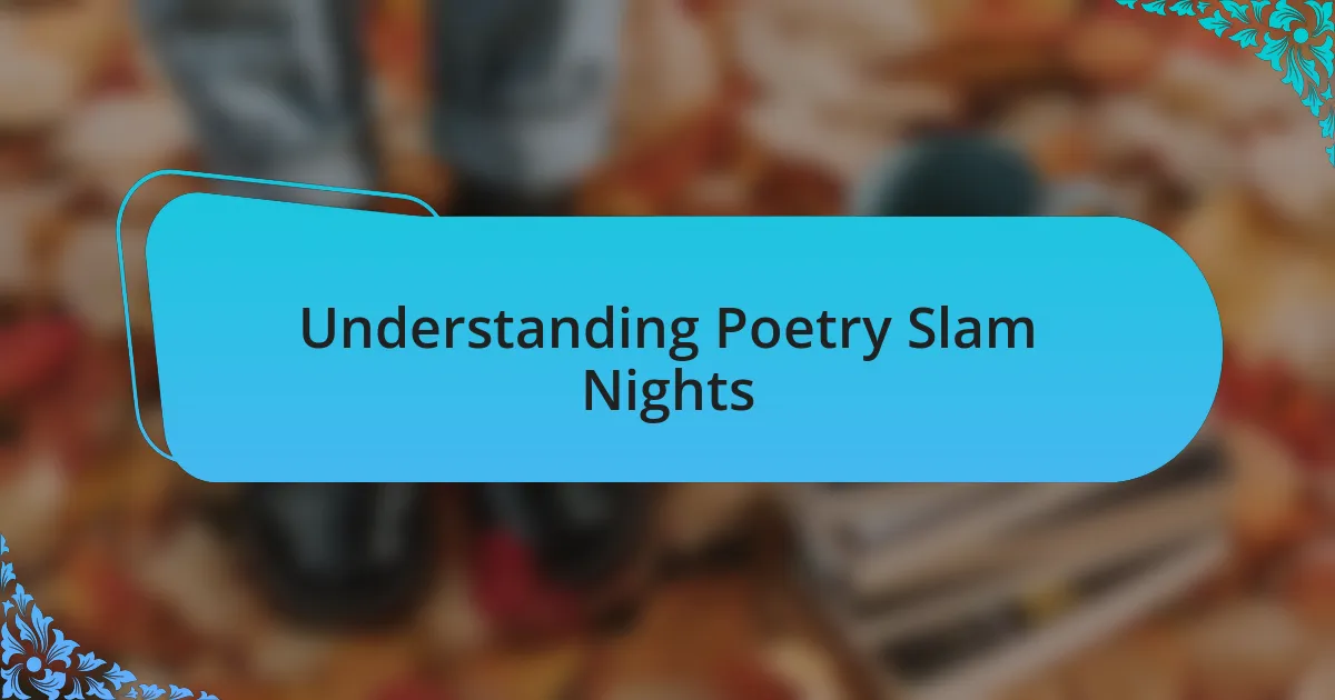 Understanding Poetry Slam Nights