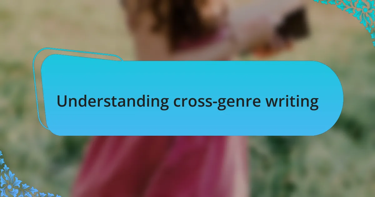 Understanding cross-genre writing