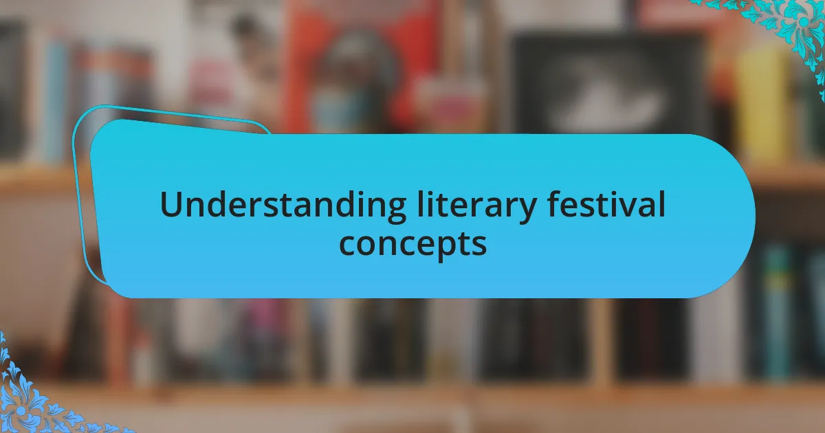 Understanding literary festival concepts