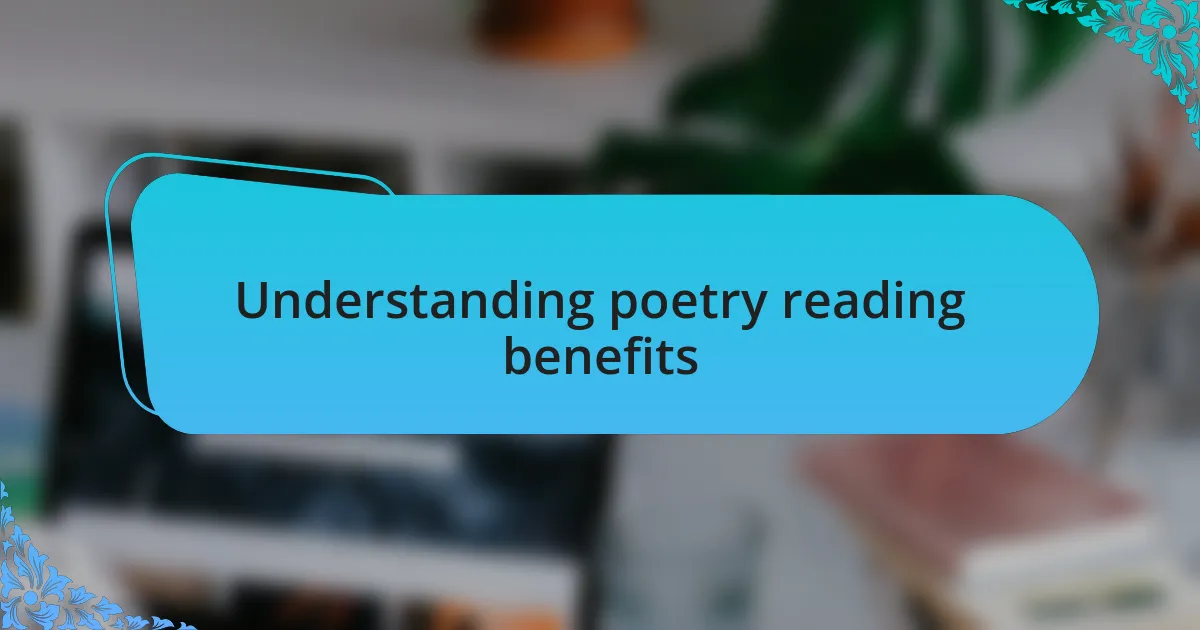 Understanding poetry reading benefits