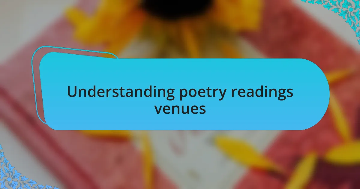 Understanding poetry readings venues