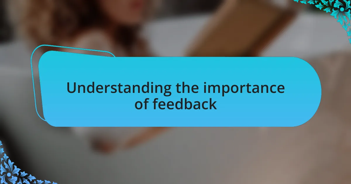 Understanding the importance of feedback