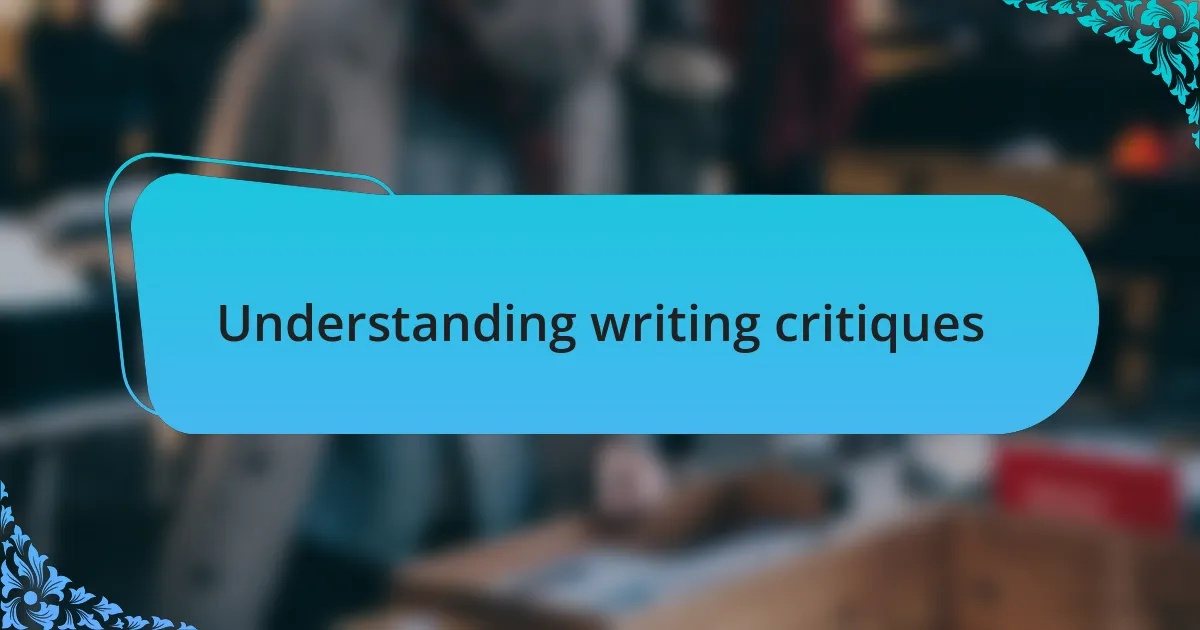 Understanding writing critiques