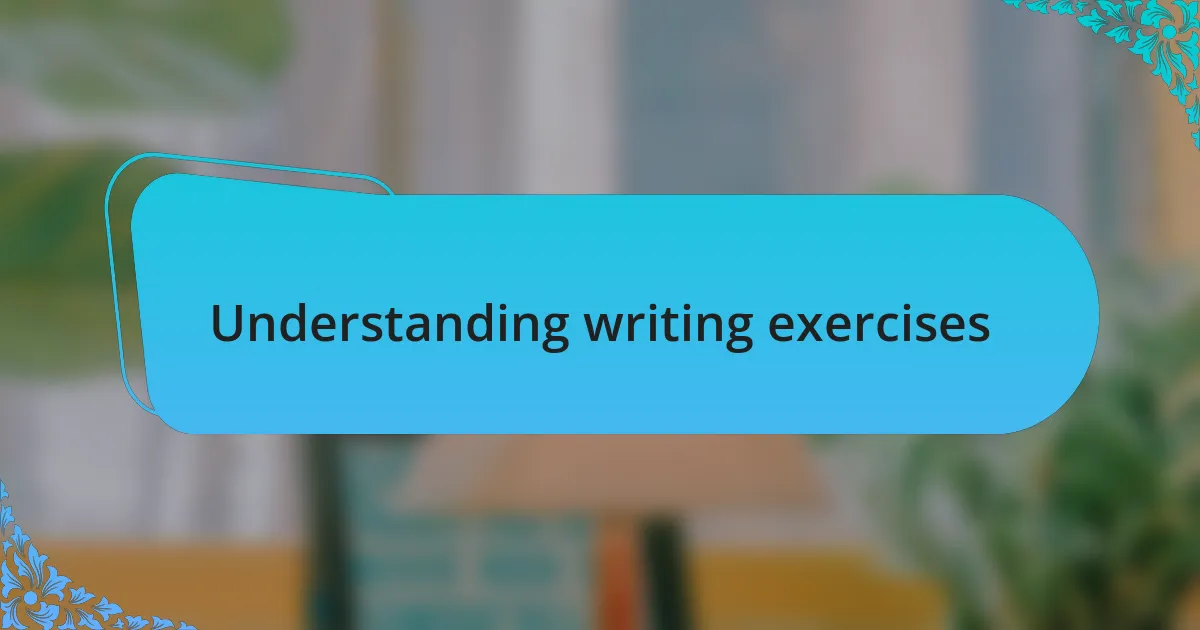 Understanding writing exercises